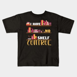 I Have No Shelf Control Funny Library Reading Lovers Kids T-Shirt